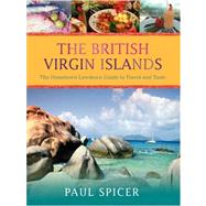 The British Virgin Islands: The Hometown Lowdown Guide to Travel and Taste by Spicer, Paul, 9780595421534