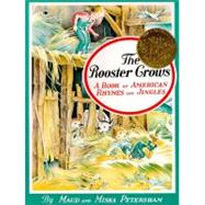 The Rooster Crows A Book of American Rhymes and Jingles by Petersham, Maud; Petersham, Miska; Petersham, Maud; Petersham, Miska, 9780689711534