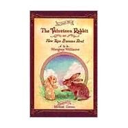 The Velveteen Rabbit, or How Toys Become Real by Williams, Margery; Green, Michael, 9780894711534