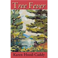 Tree Fever by Karen Hood-Caddy, 9780929141534
