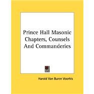 Prince Hall Masonic Chapters, Counsels and Commanderies by Voorhis, Harold Van Buren, 9781430431534