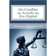 Do Conflito Ao Acordo No Era Digital by Eckschmidt, Thomas; Muhr, Diana; Magalhes, Mario, 9781518881534