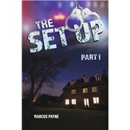 The Set Up Part I by Payne, Marcus, 9781667831534