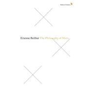 The Philosophy Of Marx by Balibar, Etienne; Turner, Chris, 9781781681534