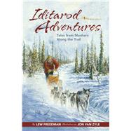 Iditarod Adventures by Freedman, Lew; Van Zyle, Jon, 9781941821534