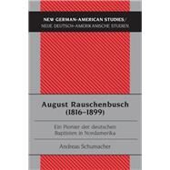August Rauschenbusch 1816-1899 by Schumacher, Andreas, 9783034301534