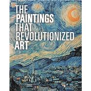 The Paintings That Revolutionized Art by Stauble, Claudia; Kiefer, Julie, 9783791381534