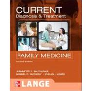 CURRENT Diagnosis & Treatment in Family Medicine, Second Edition by South-Paul, Jeannette E., M.D.; Matheny, Samuel C., M.D.; Lewis, Evelyn L., 9780071461535