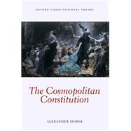The Cosmopolitan Constitution by Somek, Alexander, 9780199651535