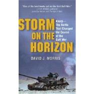 Storm on the Horizon Khafji--The Battle That Changed the Course of the Gulf War by MORRIS, DAVID, 9780345481535