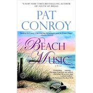Beach Music A Novel by CONROY, PAT, 9780553381535
