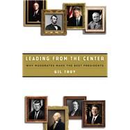 Leading from the Center by Gil Troy, 9780786721535