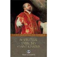 The Spiritual Exercises of St Ignatius of Loyola by St Ignatius of Loyola, 9780895551535