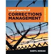Legal Aspects of Corrections Management by Kosiak, Daryl, 9781284211535