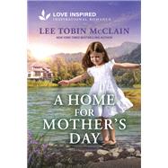 A Home for Mother's Day by Lee Tobin McClain, 9781335621535