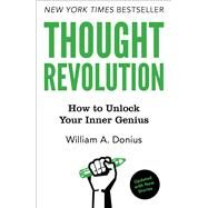 Thought Revolution - Updated with New Stories How to Unlock Your Inner Genius by Donius, William A., 9781476751535