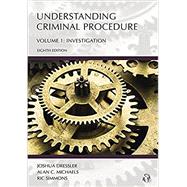 Understanding Criminal Procedure, Volume One: Investigation, Eighth Edition by Dressler, Joshua; Michaels, Alan C.; Simmons, Ric, 9781531021535