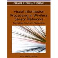 Visual Information Processing in Wireless Sensor Networks by Ang, Li-minn; Seng, Kah Phooi, 9781613501535