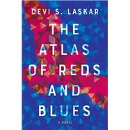 The Atlas of Reds and Blues A Novel by Laskar, Devi S., 9781640091535