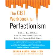 The Cbt Workbook for Perfectionism by Martin, Sharon; Hanks, Julie De Azevedo, Ph.D., 9781684031535