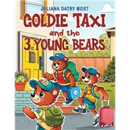 Goldie TAXI and the 3 Young Bears by Juliana Datry Most, 9798895431535