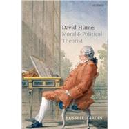 David Hume Moral and Political Theorist by Hardin, Russell, 9780199571536