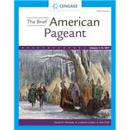 The Brief American Pageant: A History of the Republic, Volume I: To 1877 by Kennedy, David; Cohen, Lizabeth; Piehl, Mel, 9780357661536