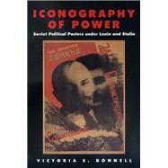 Iconography of Power by Bonnell, Victoria E., 9780520221536