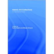 Islamic Art Collections: An...,Adahl,Karin,9780700711536