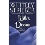 Lilith's Dream : A Tale of the Vampire Life by Whitley Strieber, 9780743451536