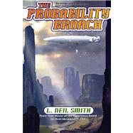 The Probability Broach by Smith, L. Neil, 9780765301536