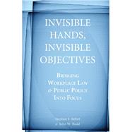 Invisible Hands, Invisible Objectives by Befort, Stephen F.; Budd, John W., 9780804761536