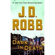 Dark in Death by Robb, J. D., 9781250161536