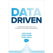 Data Driven: Harnessing Data and AI to Reinvent Customer Engagement by Chavez, Tom; OHara, Chris; Vaidya, Vivek, 9781260441536