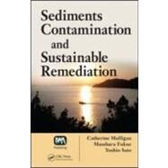 Sediments Contamination and Sustainable Remediation by Mulligan; Catherine, 9781420061536
