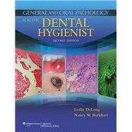 General and Oral Pathology for the Dental Hygienist by DeLong, Leslie; Burkhart, Nancy, 9781451131536