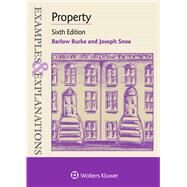Examples & Explanations for Property by Burke, Barlow; Snoe, Joseph, 9781454891536