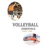 Volleyball Essentials by Dunphy, Marv; Wilde, Rod, 9781500631536