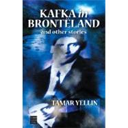 Kafka in Brontland And Other Stories by Yellin, Tamar, 9781592641536