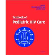 Textbook of Pediatric HIV Care by Edited by Steven L. Zeichner , Jennifer S. Read, 9780521821537