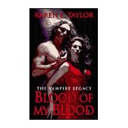The Vampire Legacy #4: Blood Of My Blood by Unknown, 9780786011537