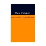 The Decolonization of Africa by Birmingham, David, 9780821411537
