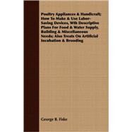 Poultry Appliances & Handicraft by Fiske, George B., 9781409711537
