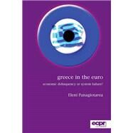 Greece in the Euro Economic Delinquency or System Failure? by Panagiotarea, Eleni, 9781907301537