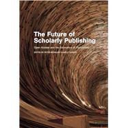 The Future of Scholarly Publishing by Weingart, Peter; Taubert, Niels, 9781928331537