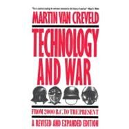 Technology and War From 2000 B.C. to the Present by Van Creveld, Martin, 9780029331538