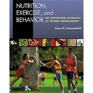 Nutrition, Exercise, and Behavior An Integrated Approach to Weight Management by Summerfield, Liane M., 9780534541538