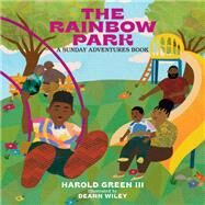 The Rainbow Park Sunday Adventures Series by Green III, Harold; Wiley, DeAnn, 9780762481538