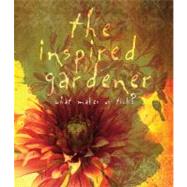 The Inspired Gardener by St. Lynn's Press, 9780981961538