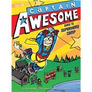 Captain Awesome Goes to Superhero Camp by Kirby, Stan; O'Connor, George, 9781481431538